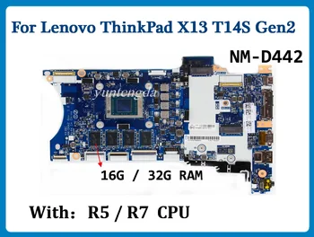 NM-D442 За Lenovo ThinkPad X13 T14S Gen2 дънна Платка на лаптоп С процесор R5 ах италиански хляб! r7 16G 32G RAM DDR4 100% Тествана