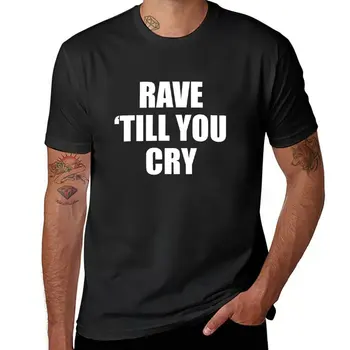 Тениска Rave 'till you cry, черна тениска, тениска с аниме, тениска за момчета, мъжки тениски, голям и висок размер с къс ръкав