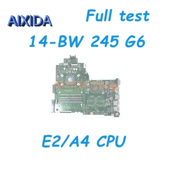 AIXIDA DA00P2MB6D0 925545-001 925545-501 925545-601 дънната платка За HP 14-BW 245 G6 дънна Платка на лаптоп E2-9000E Процесор DDR4